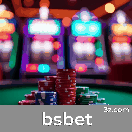 bsbet: Confiança e Entretenimento em Apostas